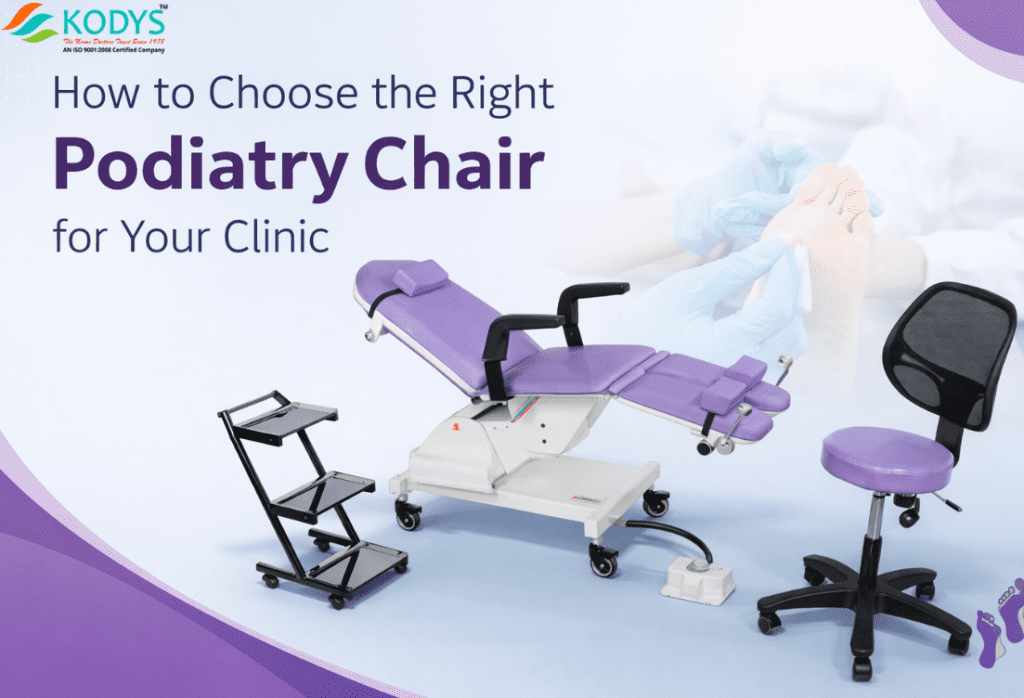 How to Choose the Right Podiatry Chair for Your Clinic in India